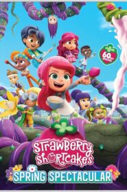 Strawberry Shortcake’s Spring Spectacular